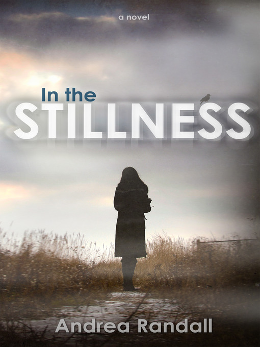 Title details for In the Stillness by Andrea Randall - Available